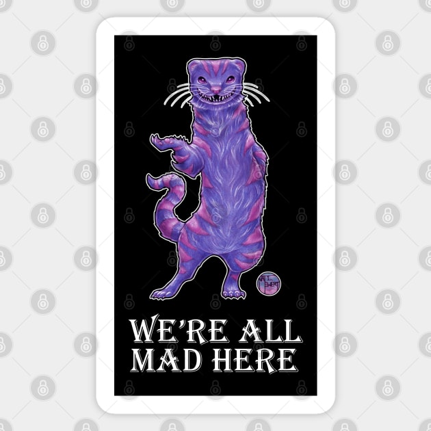 The Cheshire Cat Ferret - We're All Mad Here - White Outlined Version Sticker by Nat Ewert Art
